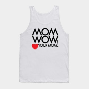 “MomWow!” ©TonyTee-ze Tank Top